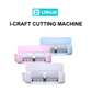 LOKLIK I-CRAFT CUTTING MACHINE