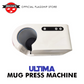 ULTIMA MUG PRESS MACHINE - With FREEBIES
